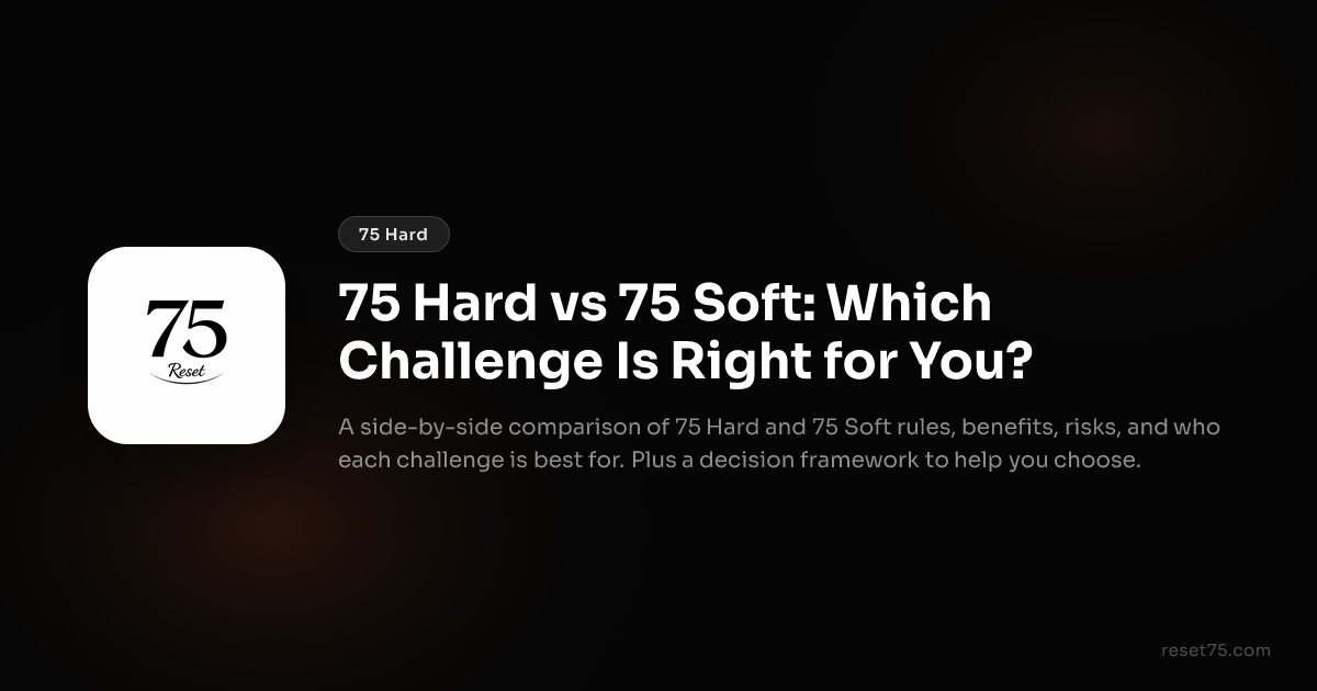 75 Hard vs 75 Soft: Which Challenge Is Right for You?